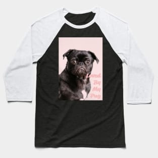 Loved by my pug Baseball T-Shirt